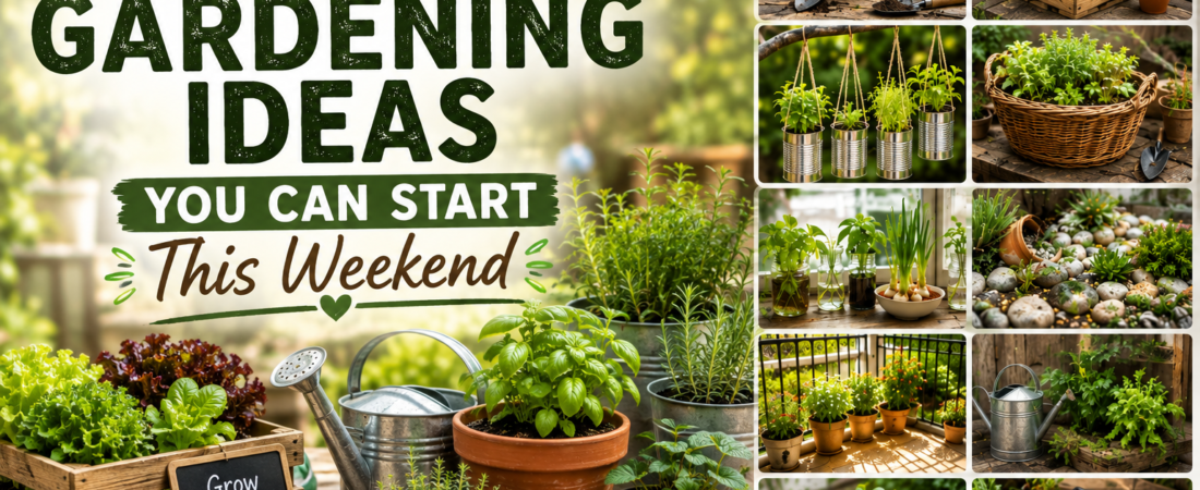 10 Essential Gardening Ideas You Can Start This Weekend