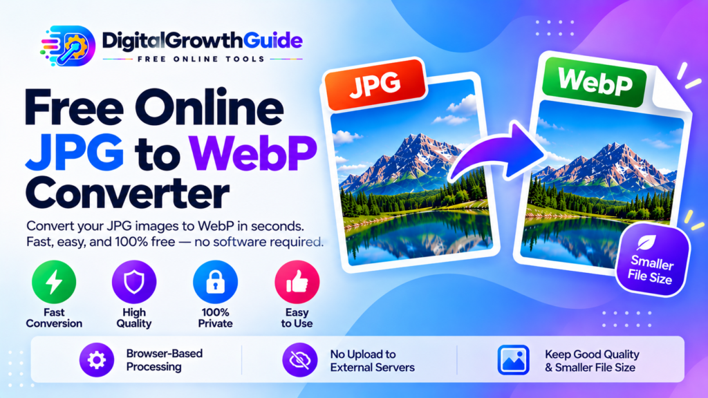 Free online JPG to WebP converter by DigitalGrowthGuide